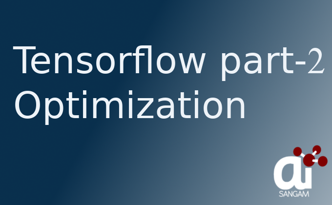 Optimize Parameters Tensorflow Tutorial- Part 2| AI Sangam
