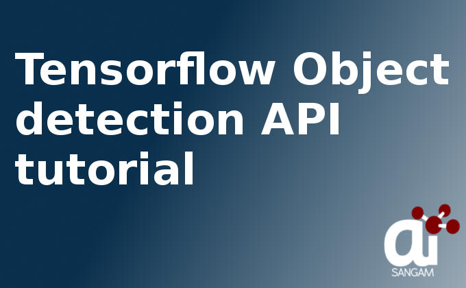 Object Detection API using Python Tutorial Based on Tensorflow