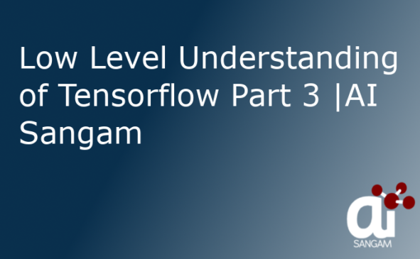 Read more about the article Low level Introduction of Tensorflow in a Simple Way- Part 3 | AI Sangam